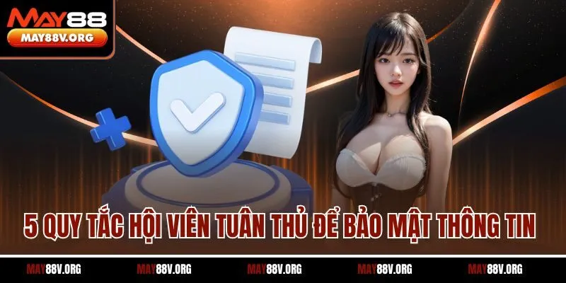 5 quy tắc hội viên tuân thủ để bảo mật thông tin 