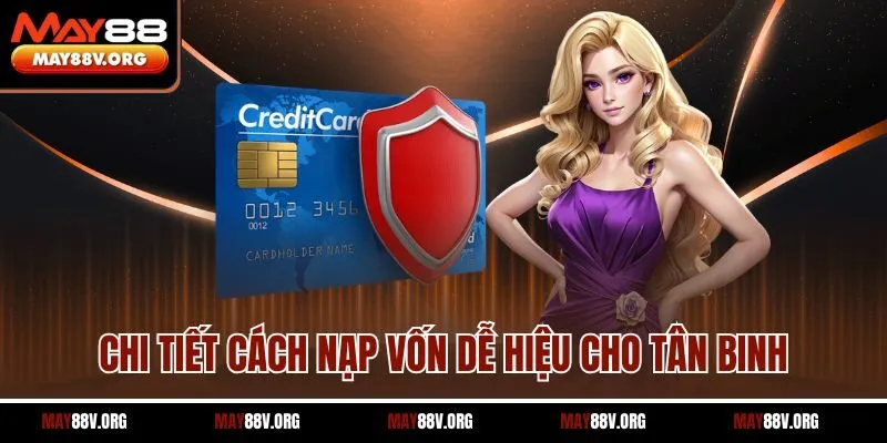 Chi tiết cách nạp vốn dễ hiệu cho tân binh
