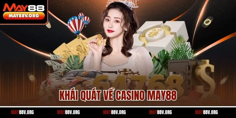 Khái quát về casino May88