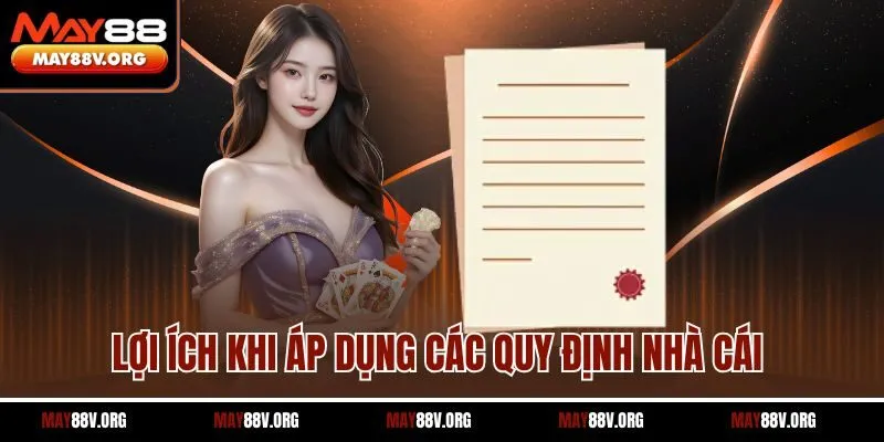 Lợi ích khi áp dụng các quy định nhà cái 